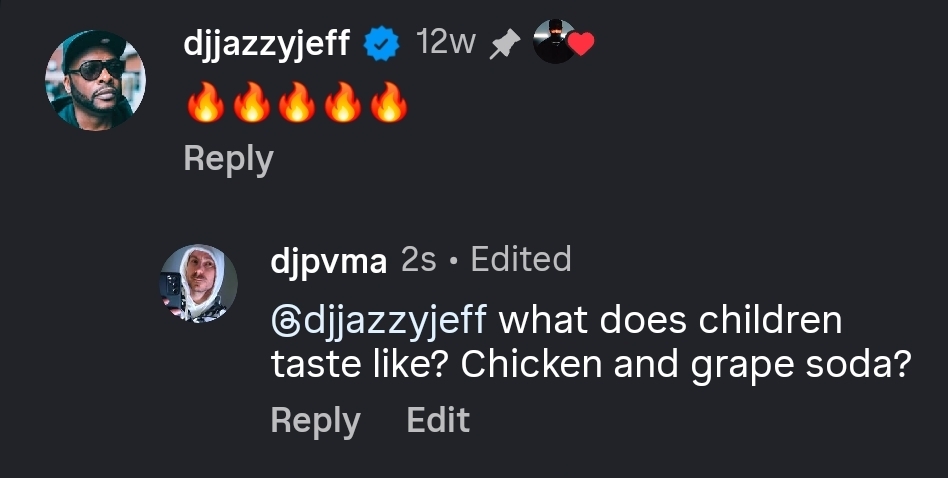 You think i'm gonna pretend like I didn't just call you a child eating